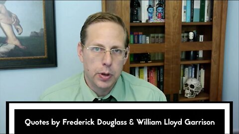 [Clip] Quotes by Frederick Douglass and William Garrison