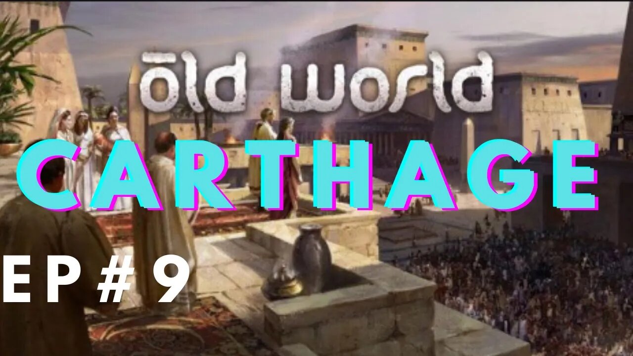The Warrior that would be King | Old World Strong Carthage ep#9
