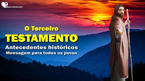 O Terceiro Testamento ❤️ Antecedentes históricos e mensagem para todos os povos