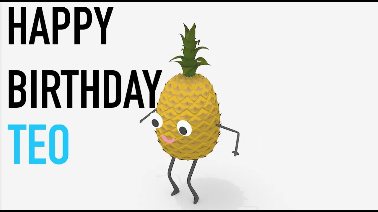 Happy Birthday TEO! - PINEAPPLE Birthday Song