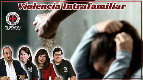 Violencia intrafamiliar - Cruzadas Matrimoniales