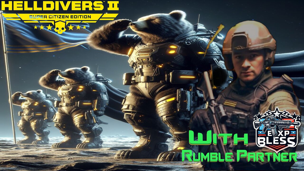 HELLDIVERS 2 with Friends EXPBLESS and me SaltyBEAR