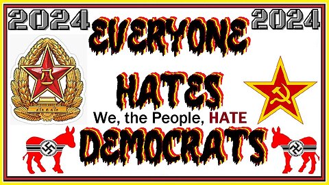 EVERYONE HATES DEMOCRATS