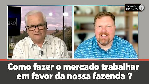 Como fazer o mercado trabalhar em favor da nossa fazenda e produção? Aaron Edwards comenta