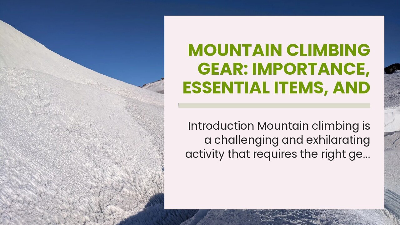 Mountain climbing gear: Importance, essential items, and tips