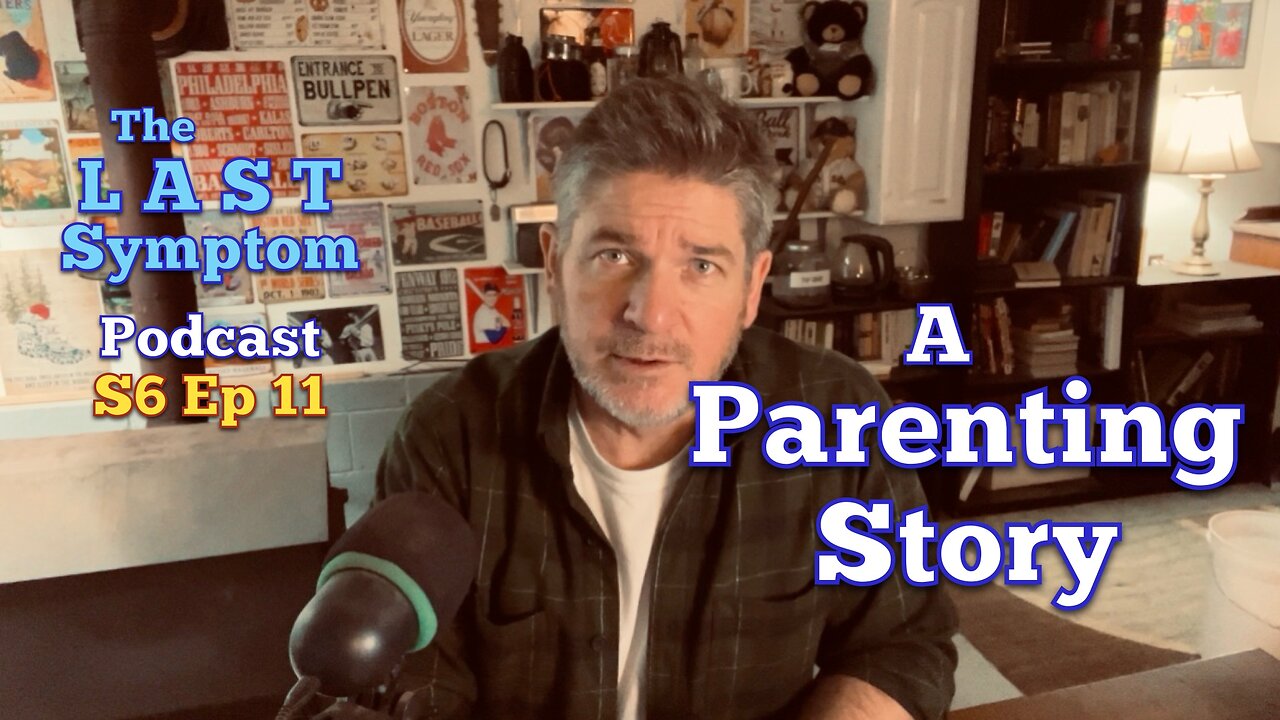 S6 Ep 11: A Parenting Story