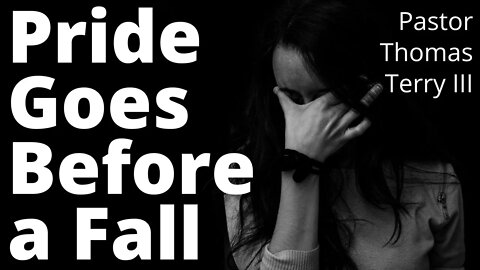 Pride Comes Before the Fall - Faith Alive Fellowship - July 11th 2021