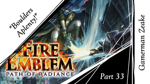 Let's Play Fire Emblem: Path Of Radiance Part 33 | "Boulders Aplenty."
