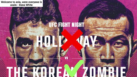 UFC FIGHT NIGHT : Holloway Vs. Zombie predictions....UFC does not know Asia geographical locations