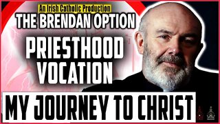Vocation Story: My Journey to Priesthood | THE BRENDAN OPTION 009