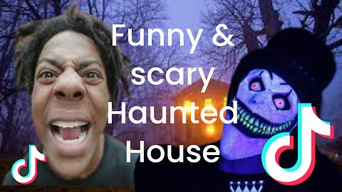 Scary/Funny Haunted House TikTok's