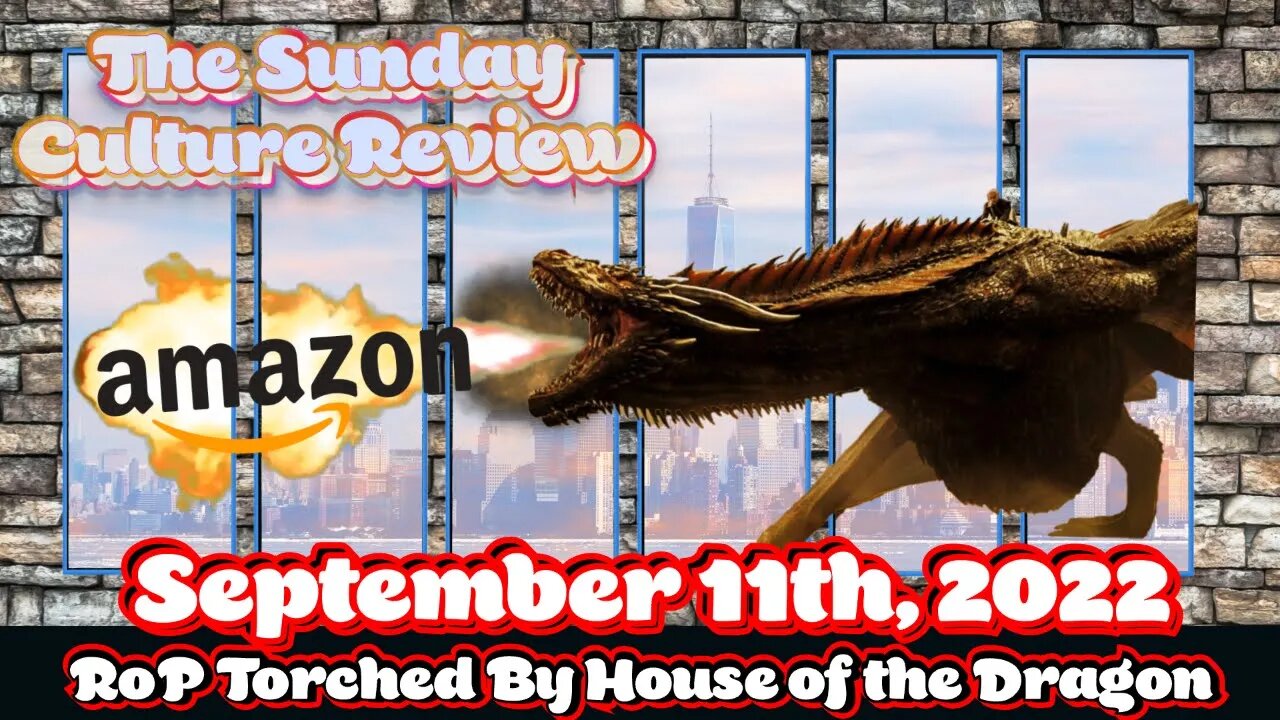 Sunday Culture Review - RoP Torched By House of the Dragon - September 11th