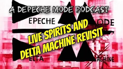 A Depeche Mode Podcast : Live Spirits, New Violator Vinyl and Delta Machine Revist