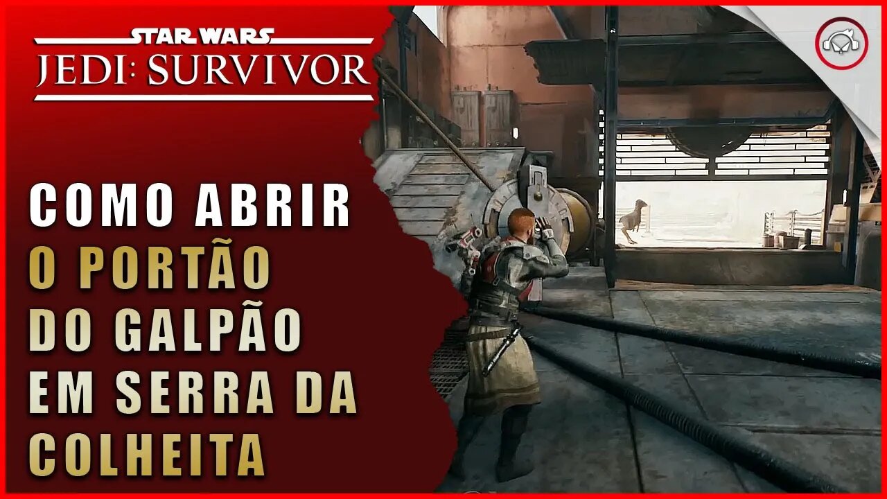 Star Wars Jedi Survivor, Como abrir o portão do Galpão em Serra da Colheita | Super-Dica Pt-BR
