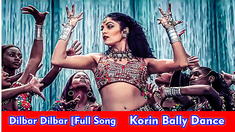 Dilbar Dilbar [Full Song With Korin Bally Dance