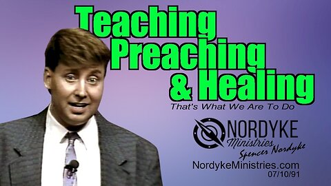 Teaching, Preaching, & Healing - Spencer Nordyke