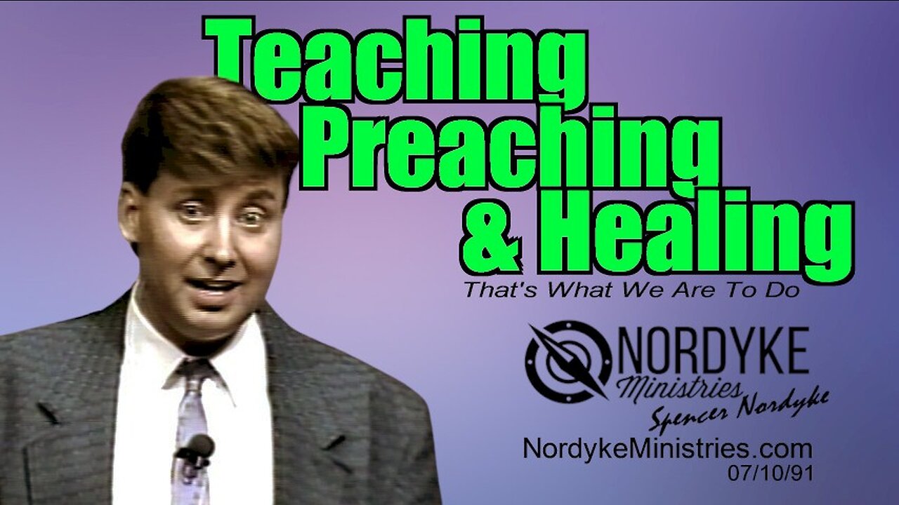 Teaching, Preaching, & Healing - Spencer Nordyke