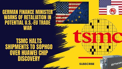TSMC Halts Shipments to Sophgo | EU Warns of U.S. Trade Retaliation | Financial News
