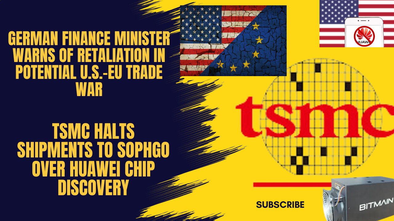 TSMC Halts Shipments to Sophgo | EU Warns of U.S. Trade Retaliation | Financial News