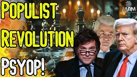 WAM: Populist Revolution Psyop - World Leaders Are Replaced to Keep You Supporting the Plantation