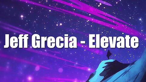 Jeff Grecia - Elevate (Lyrics)