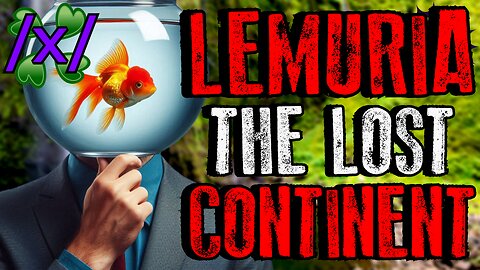 Journeying to the Lost Continent of Lemuria | 4chan /x/ Conspiracy Greentext Stories Thread