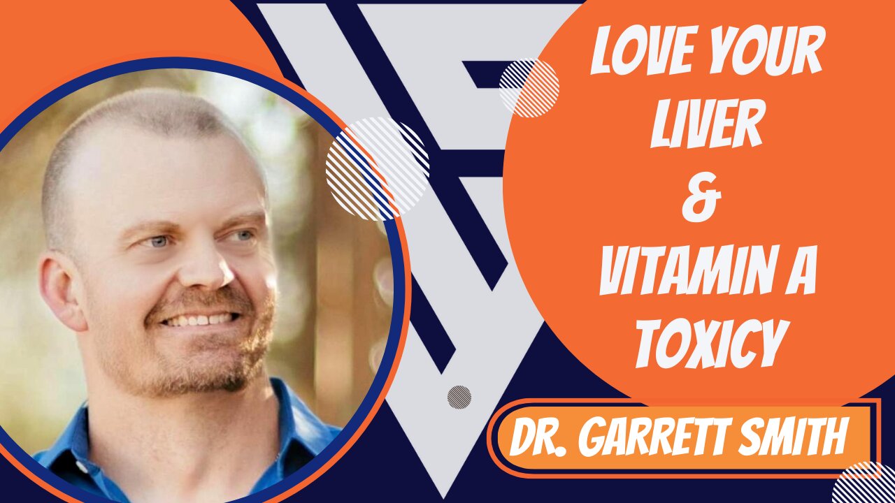 Wellness Superheroes | Love Your Liver & Vitamin A Toxicity | Dr Garrett Smith