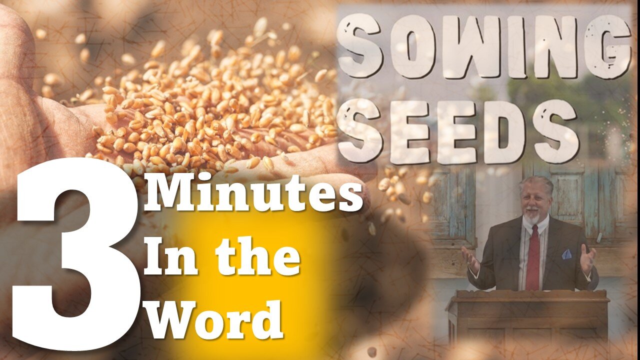 3 Minutes In The Word Sowing the Seed Matthew 13