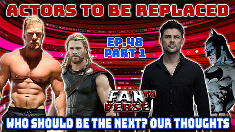 DC / MARVEL ACTORS WHO CAN BE REPLACED. Ep. 48, Part 1