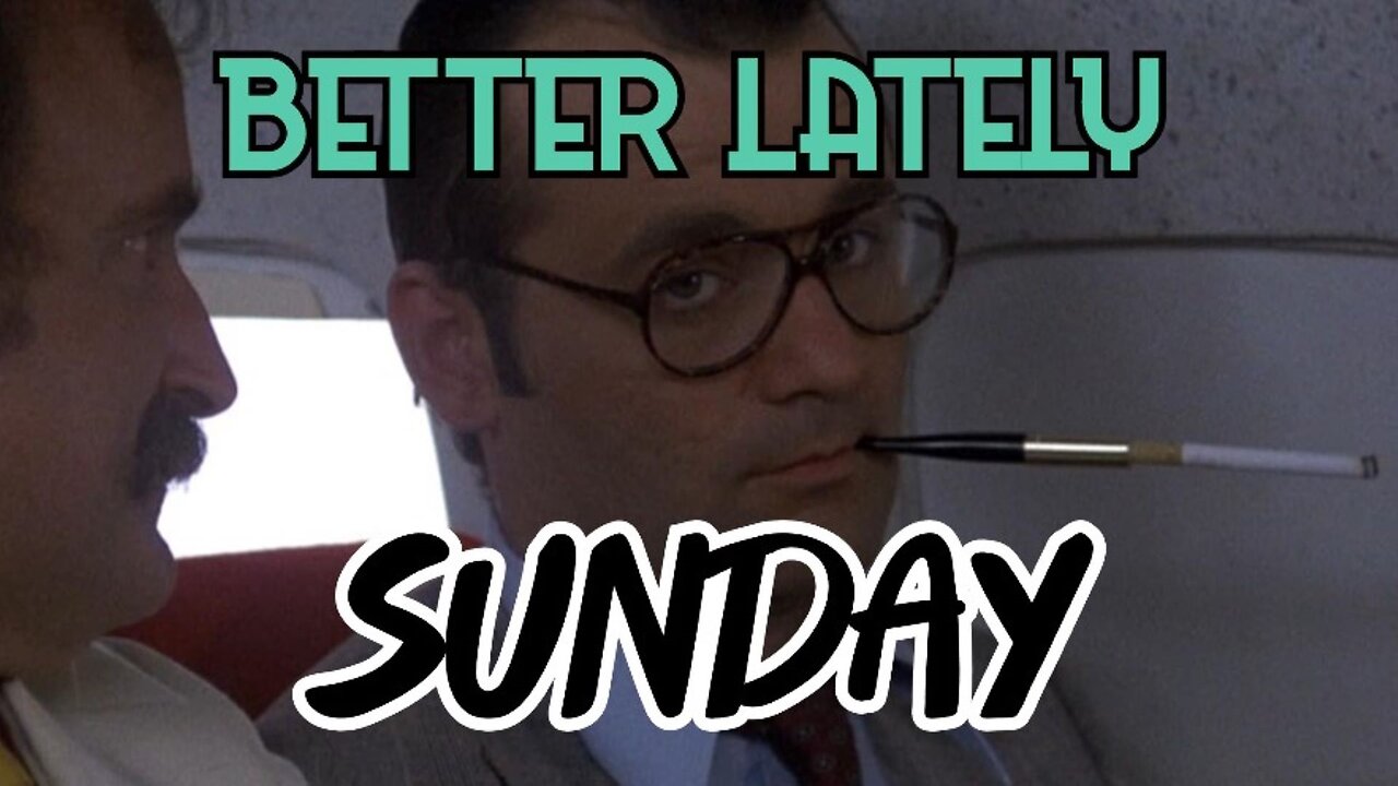 Better Lately - Sunday