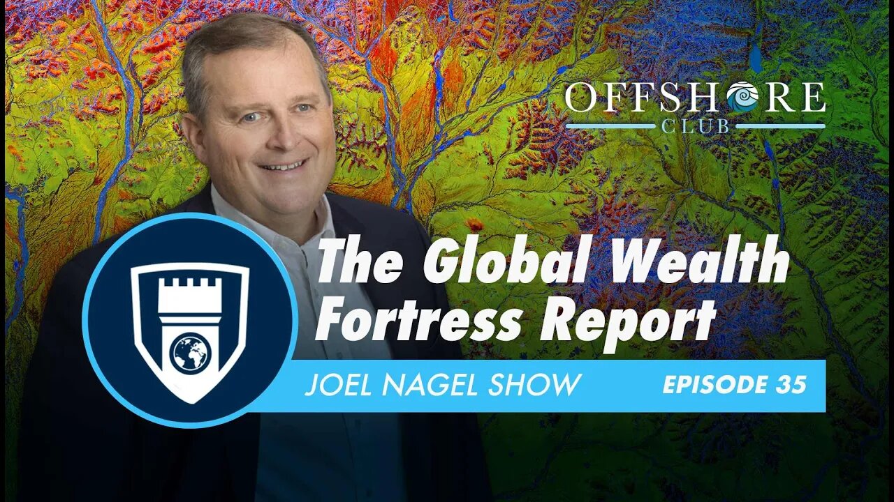 The Global Wealth Fortress Report | Episode 35