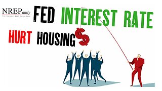 How the FED Interest Rates Hurt Housing