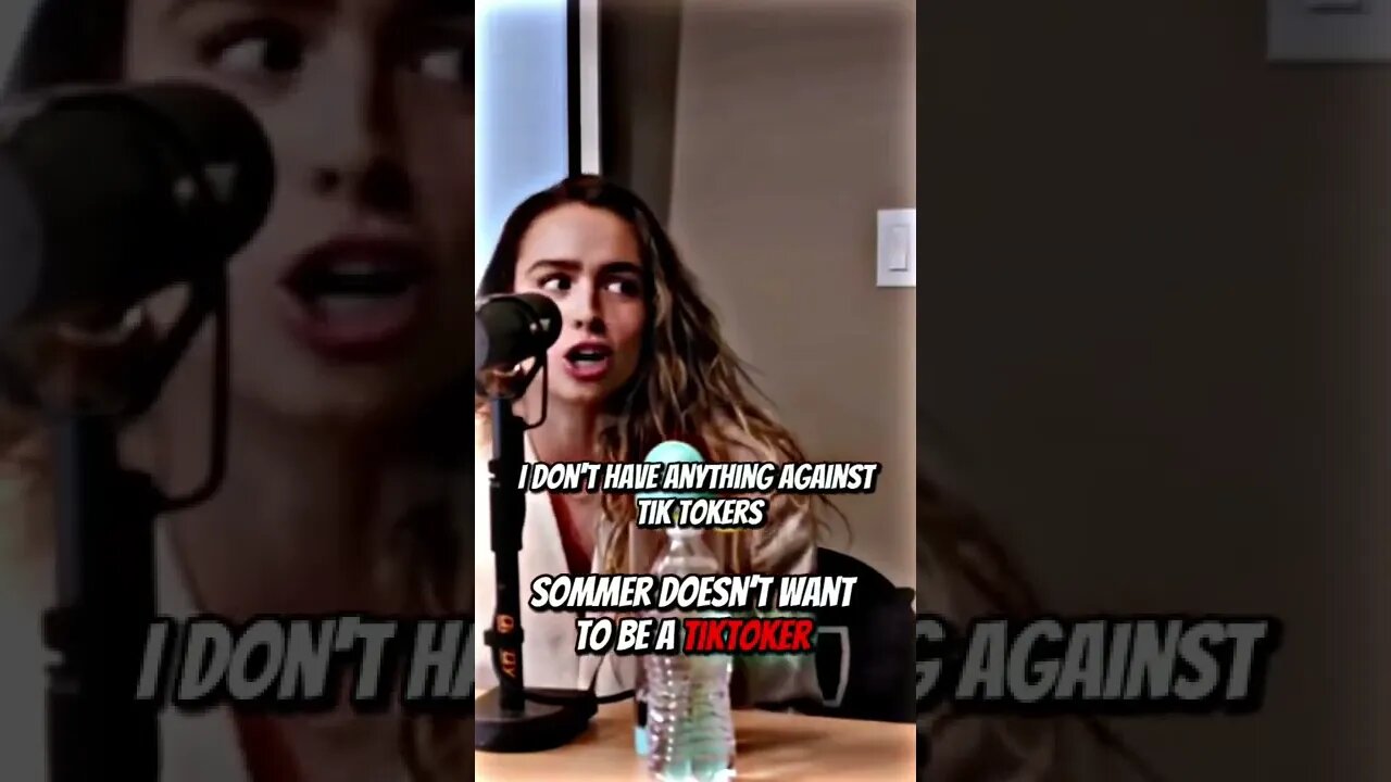 Sommer doesn’t want to be a tiktoker