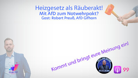 #99: Heizgesetz als Räuberakt - mit AfD zum Notwehrpakt?