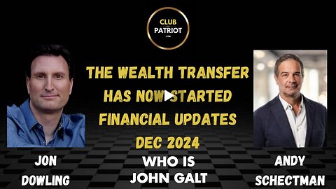 Jon Dowling & Andy Schectman The Wealth Transfer Has Now Started - Dec 2024.