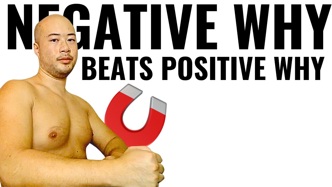 Your Negative WHY = Far More Powerful