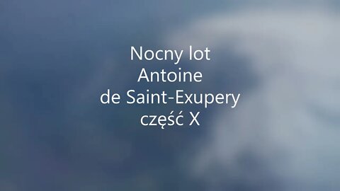 Nocny lot-A. de Saint-Exupery część X