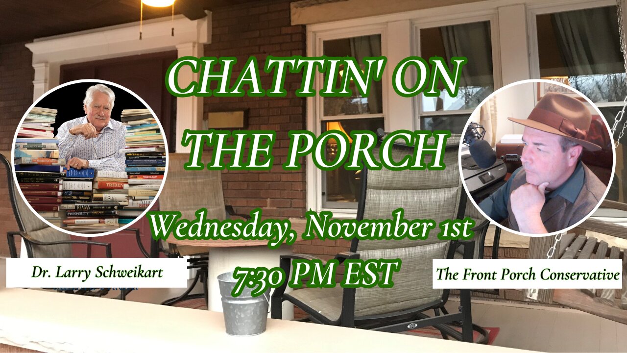 Chattin’ On The Porch…w/ Dr. Larry Schweikart