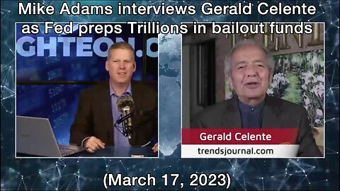 Mike Adams interviews Gerald Celente as Fed preps Trillions in bailout funds (March 17, 2023)