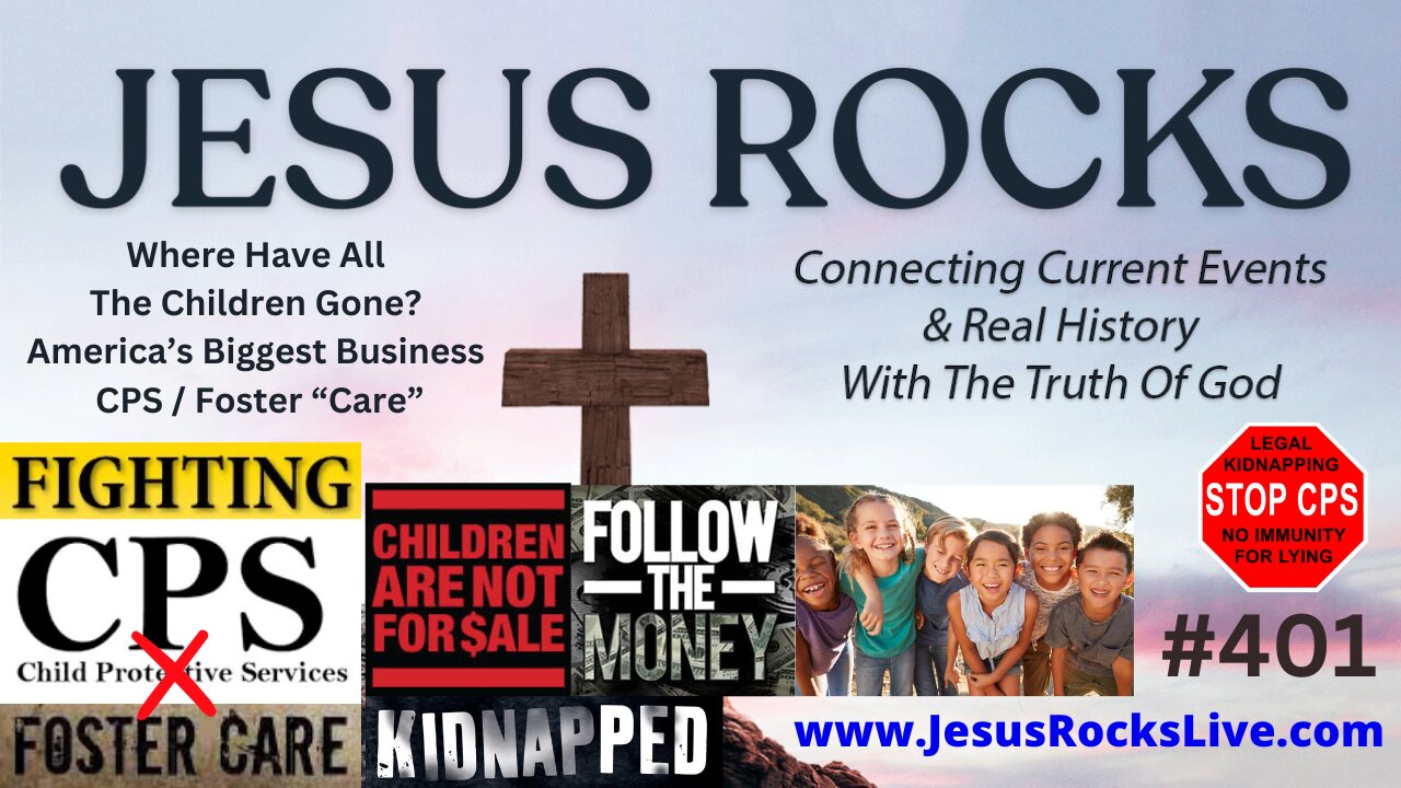 #227 Child Protective Services Is A Child Sex Slave Trafficking & Money Laundering Operation In EVERY State! STAND IN THE GAP For The Children NOW | JESUS ROCKS - LUCY DIGRAZIA