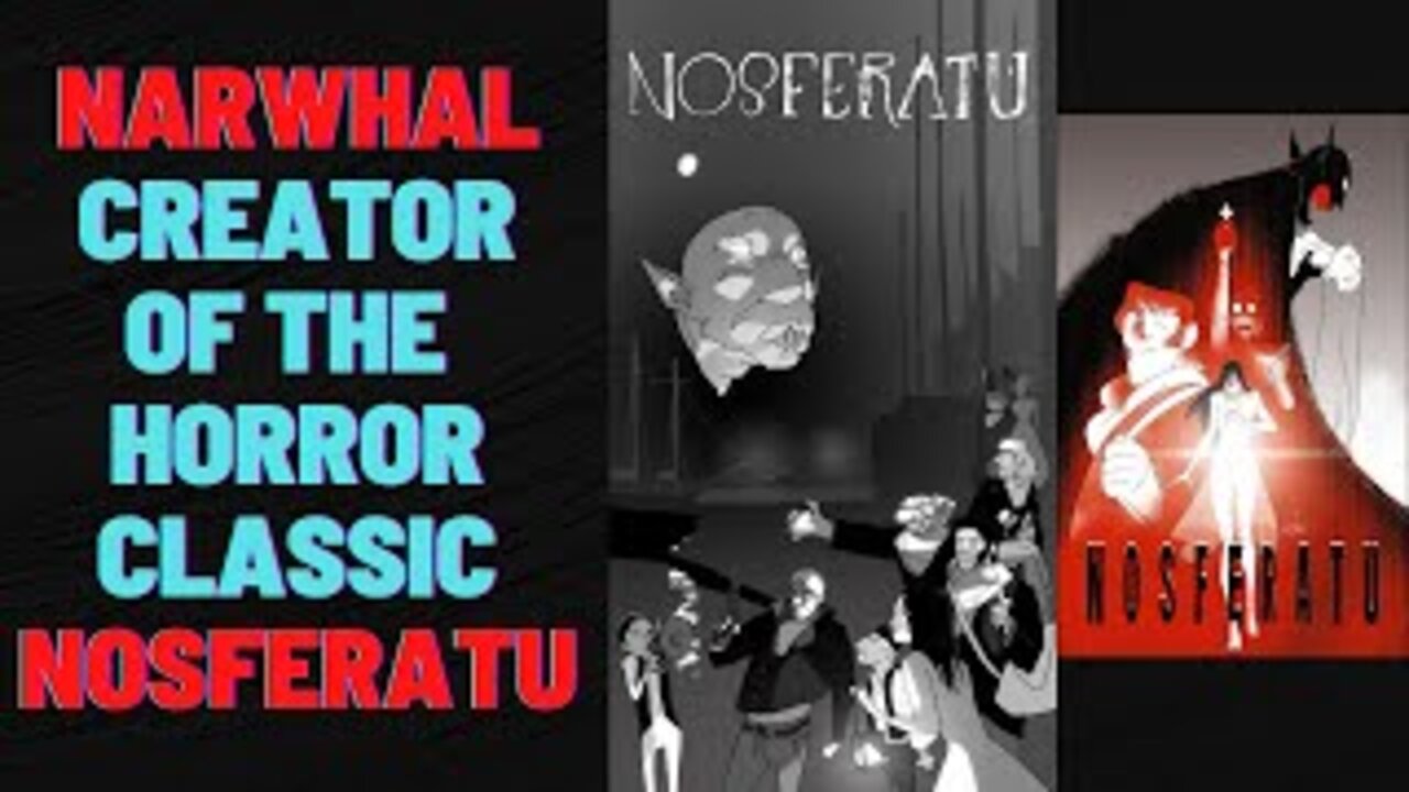 Narwhal, creator of NOSFERATU joins the show! Join us and meet Narwhal!