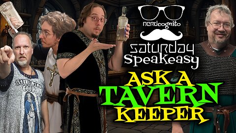 Saturday Speakeasy presented by Nerdcognito - Ask A Tavern Keeper - 11.23.2024