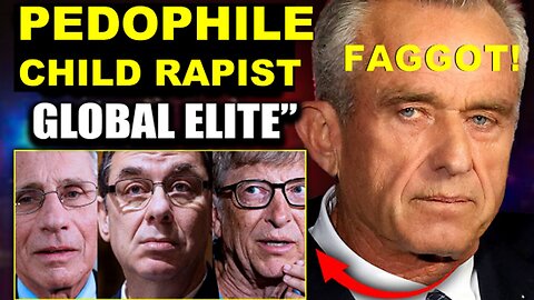 Pedophile Faggot RFK Jr. Have 'Evidence' To Lock Up CDC and Big Pharma Execs for LIFE!