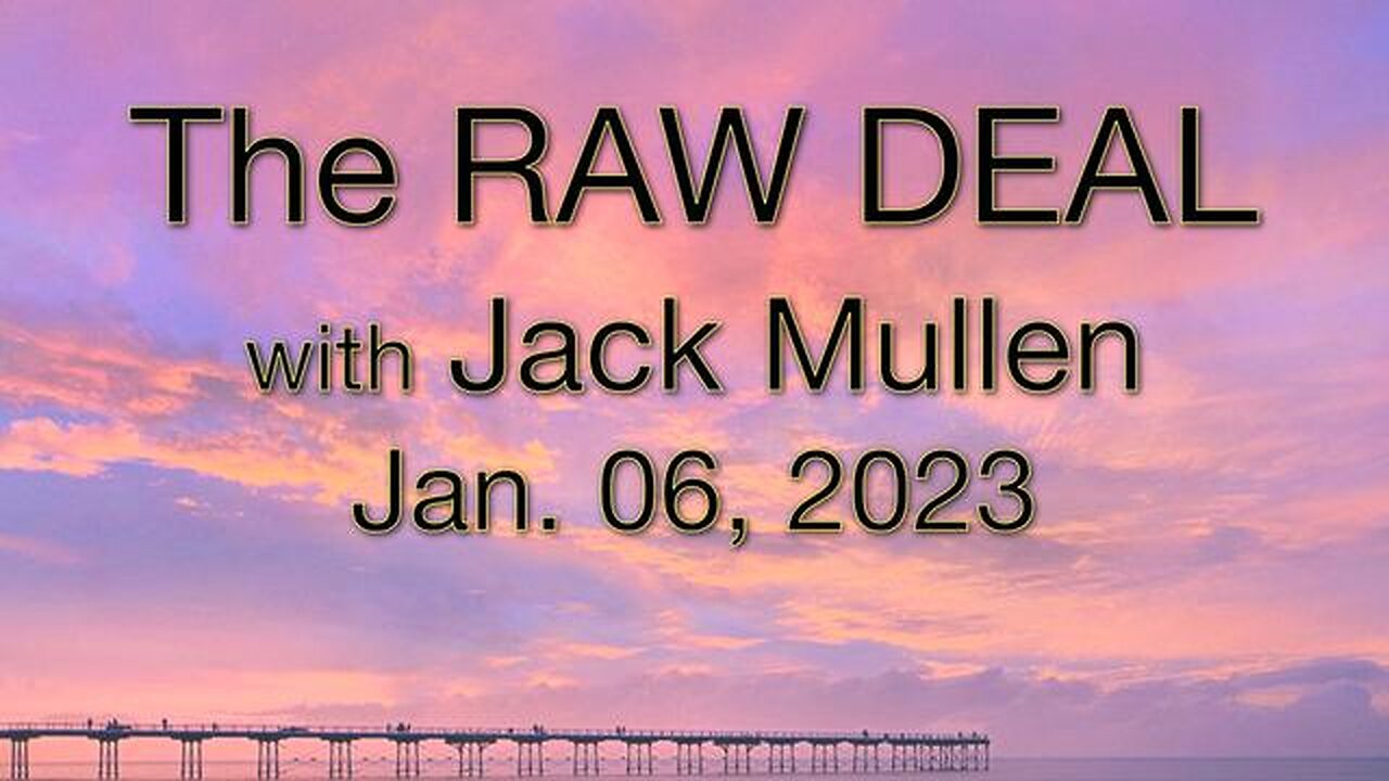 The Raw Deal (6 January 2023) with Jack Mullen