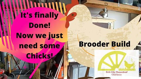 It is done! ~ Just in time. ~ Final Brooder Build