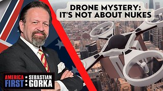 Sebastian Gorka FULL SHOW: Drone mystery - It's not about nukes