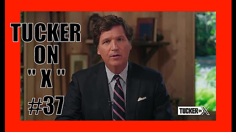 TUCKER ON X EP37 - The two defining tragedies of our time