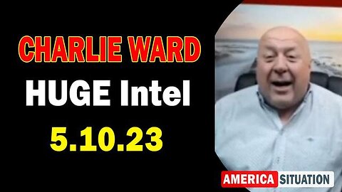 CHARLIE WARD: HUGE INTEL MAY 10, 2023: SOMETHING MAJOR IS COMING!! BUCKLE UP!