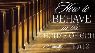 How to Behave in the House of God (Part 2) - Pastor Jeremy Stout