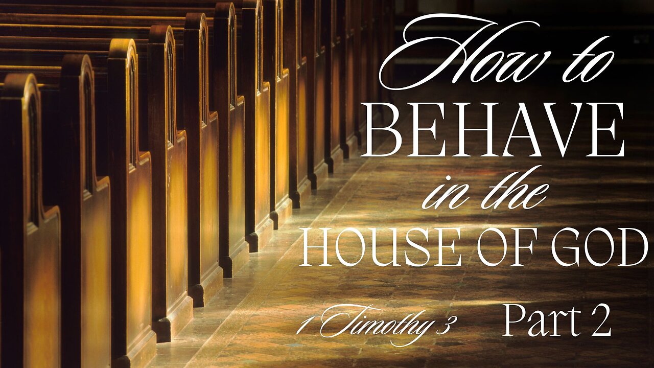 How to Behave in the House of God (Part 2) - Pastor Jeremy Stout